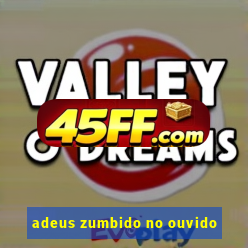 adeus zumbido no ouvido